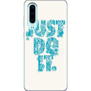 Чехол Uprint Huawei P30 Just  Do It