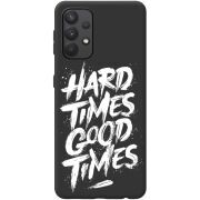 Черный чехол BoxFace Samsung A325 Galaxy A32 Hard Times Good Times