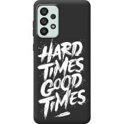 Черный чехол BoxFace Samsung Galaxy A33 5G (A336) Hard Times Good Times