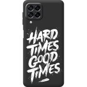 Черный чехол BoxFace Samsung Galaxy M53 5G (M536) Hard Times Good Times