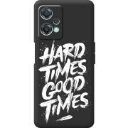 Черный чехол BoxFace OnePlus Nord CE 2 Lite 5G Hard Times Good Times