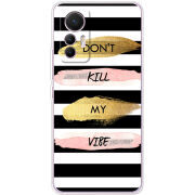 Чехол BoxFace Xiaomi 12 Lite Dont Kill My Vibe