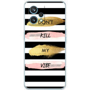Чехол BoxFace Realme 9 Pro Plus Dont Kill My Vibe