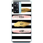 Чехол BoxFace OPPO A77 Dont Kill My Vibe