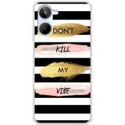 Чехол BoxFace Realme 10 4G Dont Kill My Vibe