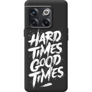 Черный чехол BoxFace OnePlus 10T Hard Times Good Times