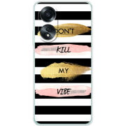 Чехол BoxFace OPPO A58 4G Dont Kill My Vibe