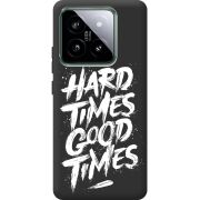 Черный чехол BoxFace Xiaomi 14 Pro Hard Times Good Times