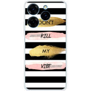 Чехол BoxFace Tecno Spark 20 Pro Dont Kill My Vibe