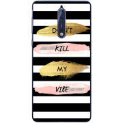 Чехол Uprint Nokia 8 Dont Kill My Vibe