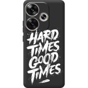 Черный чехол BoxFace Poco F6 Hard Times Good Times