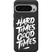 Черный чехол BoxFace Google Pixel 9 Pro XL Hard Times Good Times