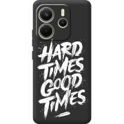 Чорний чохол BoxFace Xiaomi Redmi Note 14 4G EU version Hard Times Good Times