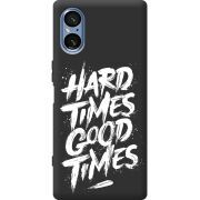 Чорний чохол BoxFace Sony Xperia 5 V Hard Times Good Times