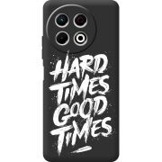 Чорний чохол BoxFace Tecno Spark 30 Pro 4G Hard Times Good Times