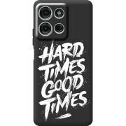 Чорний чохол BoxFace Motorola Moto G56 Hard Times Good Times