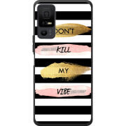 Чохол BoxFace TCL 40 NxtPaper 5G Dont Kill My Vibe
