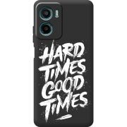 Чорний чохол BoxFace Motorola G06 Hard Times Good Times