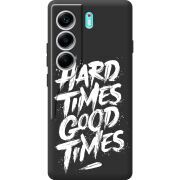 Чорний чохол BoxFace Tecno Camon 40 Hard Times Good Times