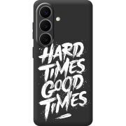 Чорний чохол BoxFace Samsung Galaxy S26 (S942) Hard Times Good Times