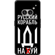 Чехол BoxFace Nothing Phone (2a) Plus Русский корабль иди на буй