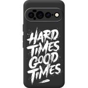 Чорний чохол BoxFace Google Pixel 11 Pro XL Hard Times Good Times