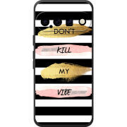Чохол BoxFace Google Pixel 11 Dont Kill My Vibe