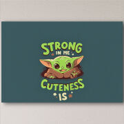 Печать на холсте 60 на 40 сантиметров Strong in me Cuteness is